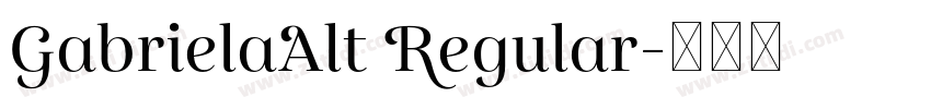 GabrielaAlt Regular字体转换